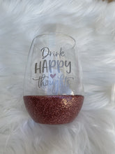 Load image into Gallery viewer, Drink Happy Thoughts Wine Glass