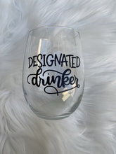 Load image into Gallery viewer, Designated Drinker Wine Glass
