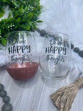 Load image into Gallery viewer, Drink Happy Thoughts Wine Glass
