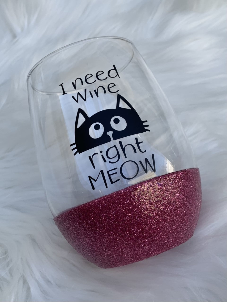 I Need Wine Right Meow Wine Glass